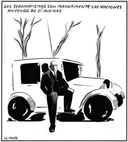 “Separatism is mostly nations fleeing from themselves.”