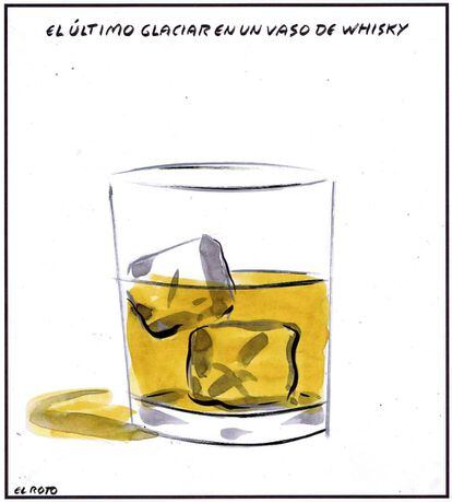 “The last glacier in a glass of whiskey.”