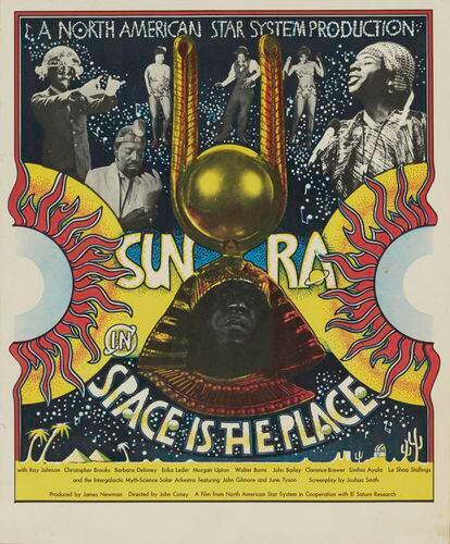 A poster for the movie 'Space is the Place' (1974), an Afrofuturist fantasy starring Sun Ra & the Arkestra.