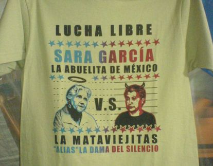 A t-shirt with the images of late actress Sara García, who played grandmother roles in many Mexican movies, and 'La Mataviejitas.'