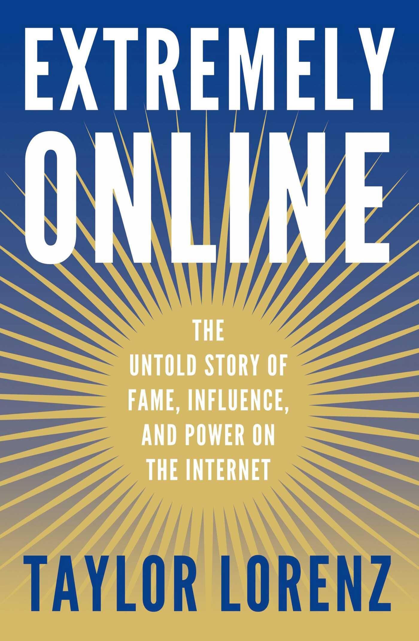 The cover of 'Extremely Online' by Taylor Lorenz.